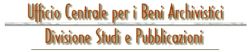 Ufficio Centrale per i Beni Archivistici - Divisione Studi e Pubblicazioni